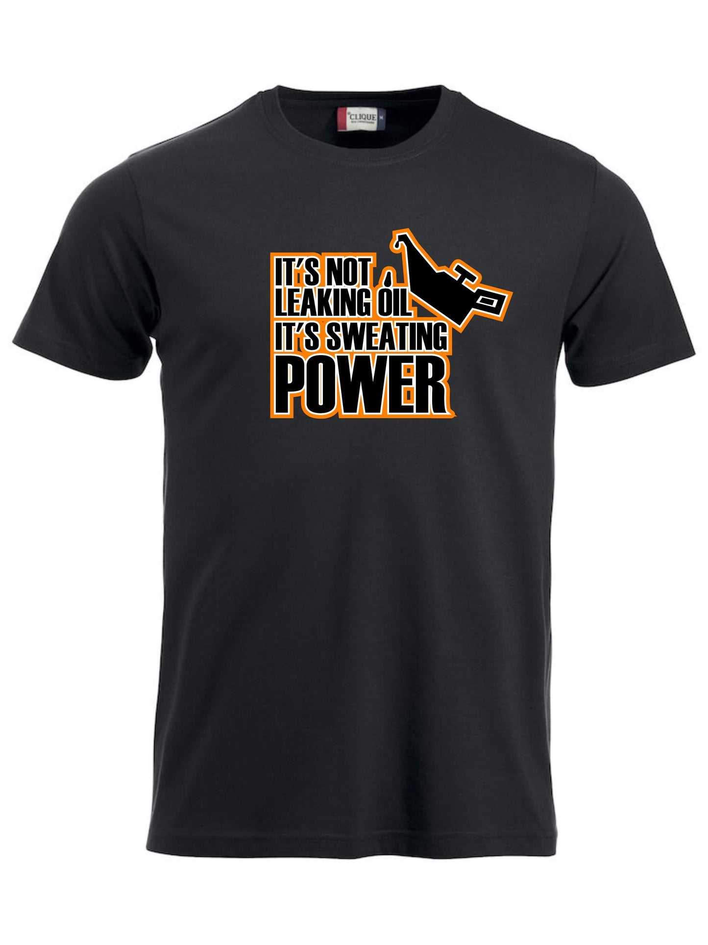 IT’S NOT LEAKING OIL IT’S SWEATING POWER - T-SKJORTE - unisex