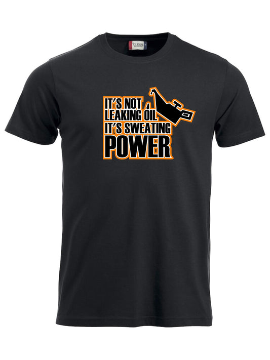 IT’S NOT LEAKING OIL IT’S SWEATING POWER - T-SKJORTE - unisex