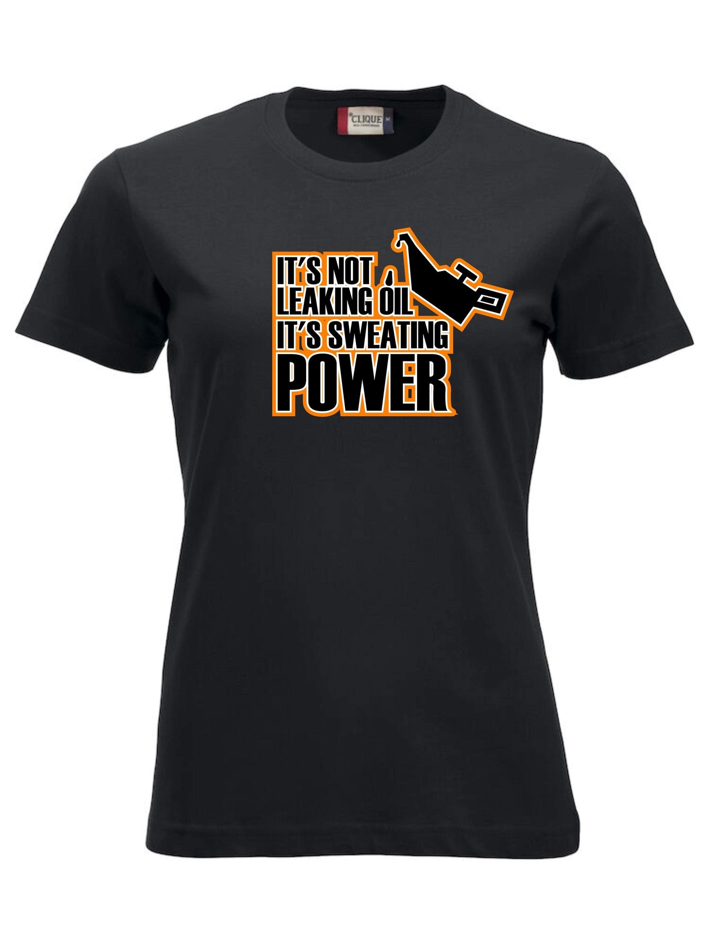 IT’S NOT LEAKING OIL IT’S SWEATING POWER - T-SKJORTE  - dame