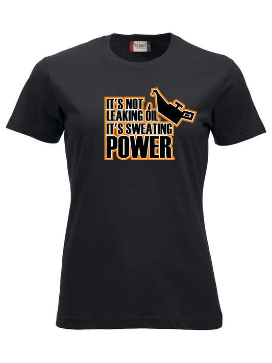 IT’S NOT LEAKING OIL IT’S SWEATING POWER - T-SKJORTE  - dame