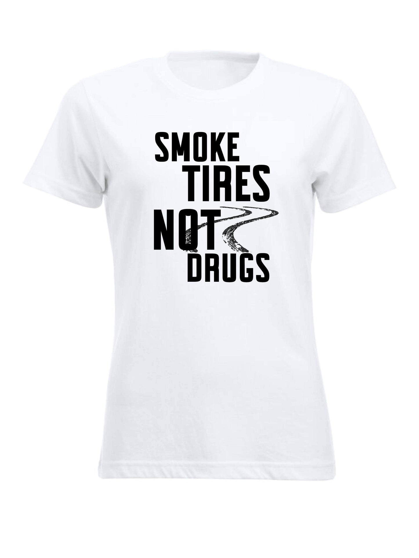 SMOKE TIRES NOT DRUGS - T-SKJORTE - dame