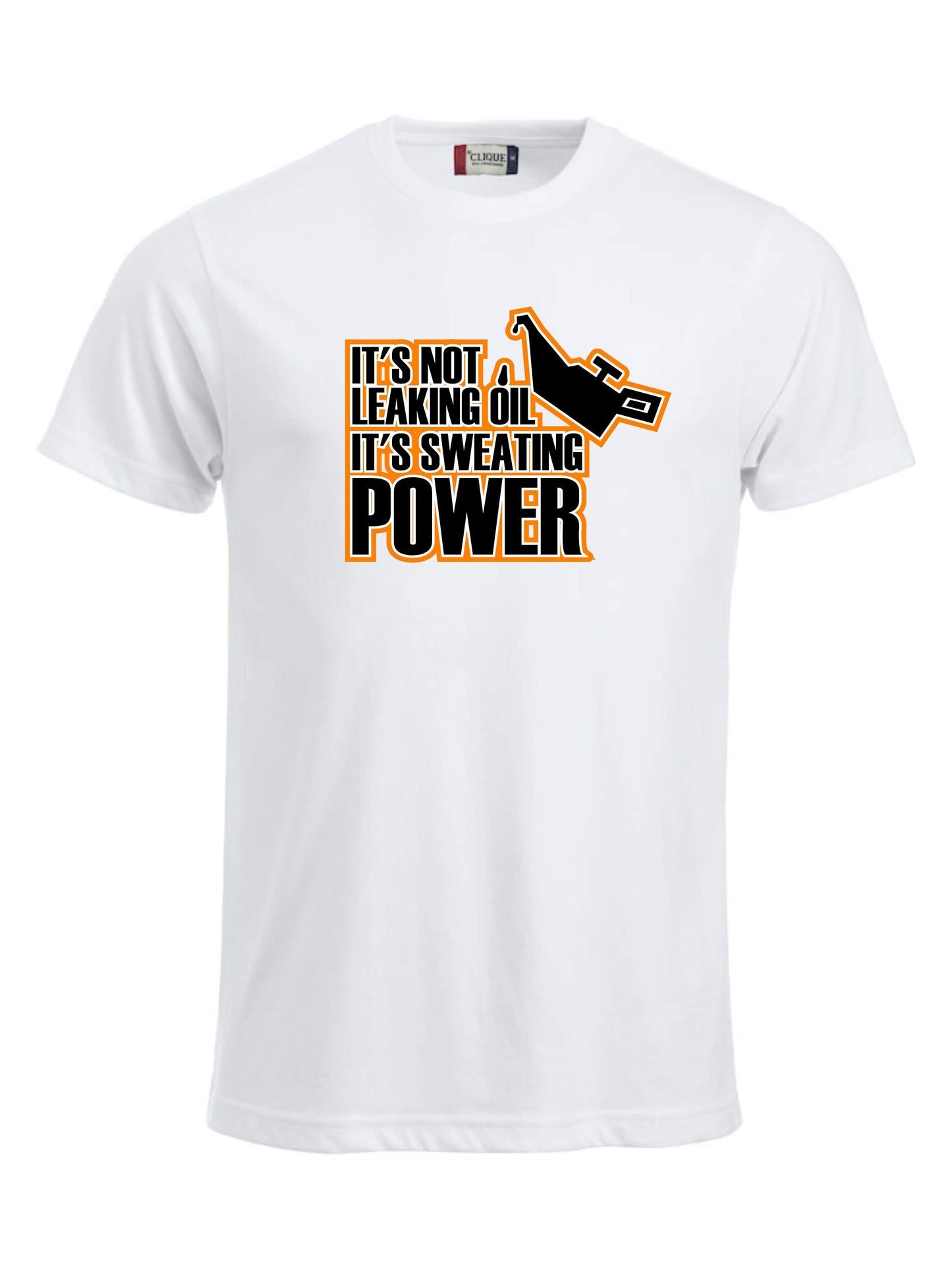 IT’S NOT LEAKING OIL IT’S SWEATING POWER - T-SKJORTE - unisex