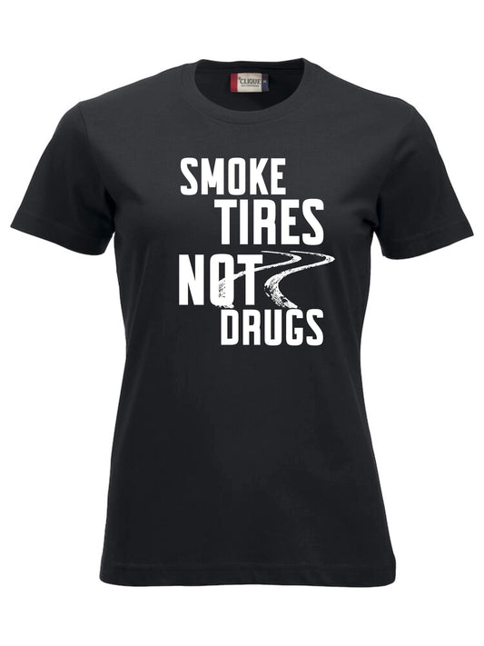 SMOKE TIRES NOT DRUGS - T-SKJORTE - dame