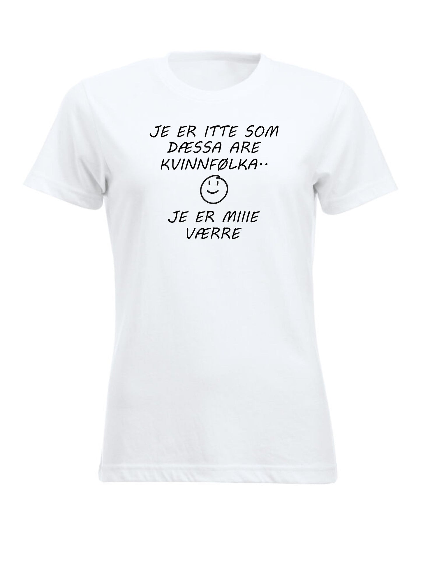 JE ER ITTE SOM DÆSSA ARE KVINNFØLKA. JE ER MIIIE VÆRRE