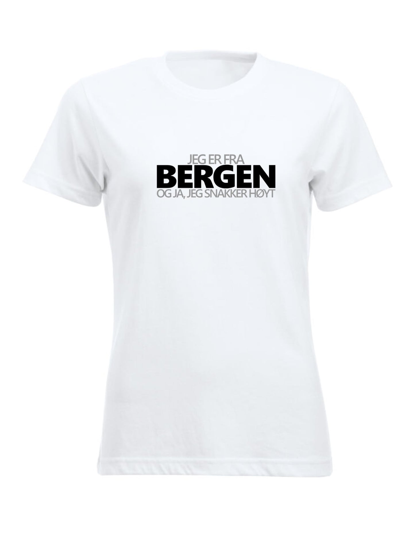 Jeg er fra Bergen og ja, jeg snakker høyt t-skjorte dame modell hvit