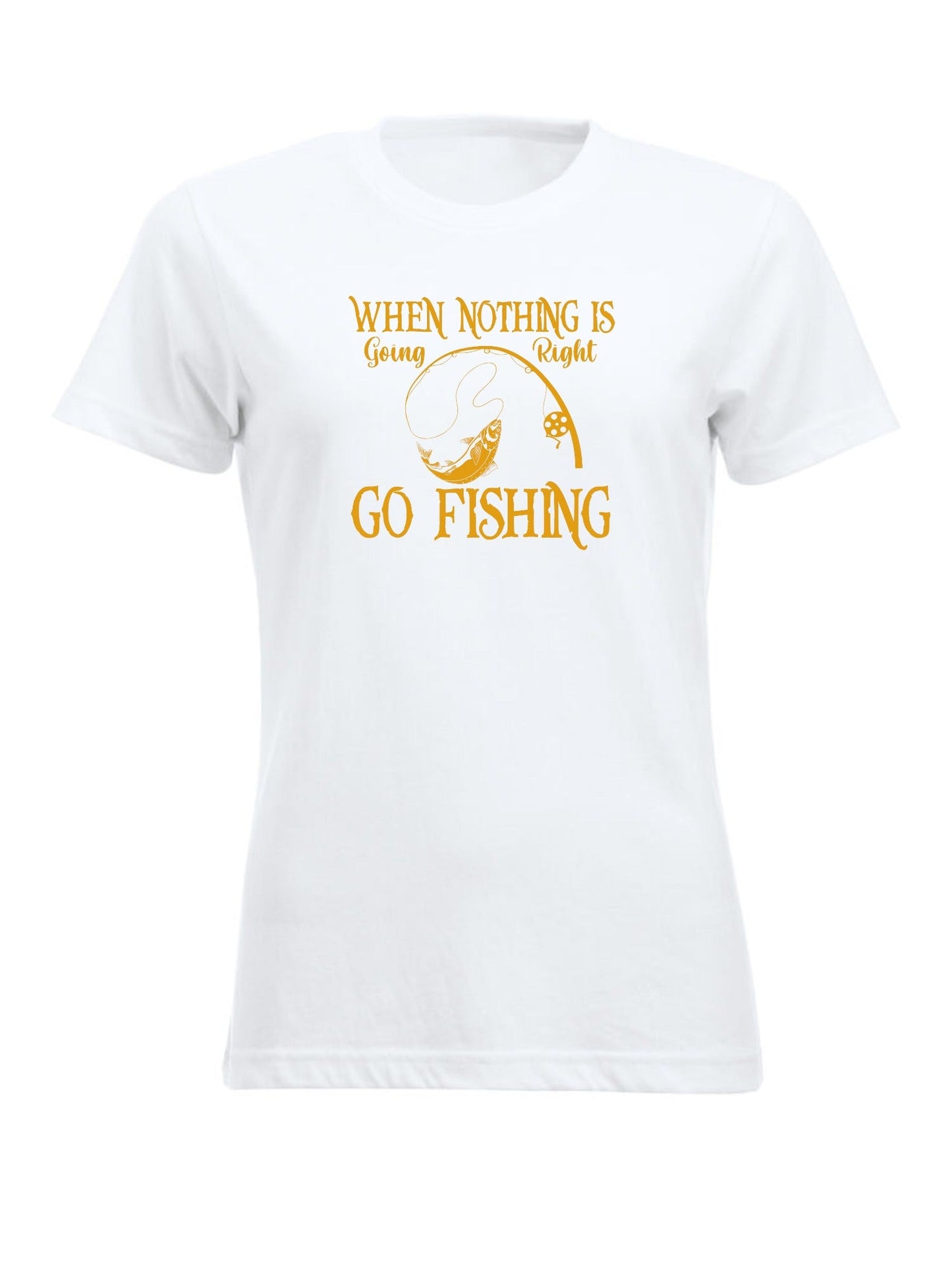 WHEN NOTHING IS GOING RIGHT GO FISHING - T-SKJORTE - dame